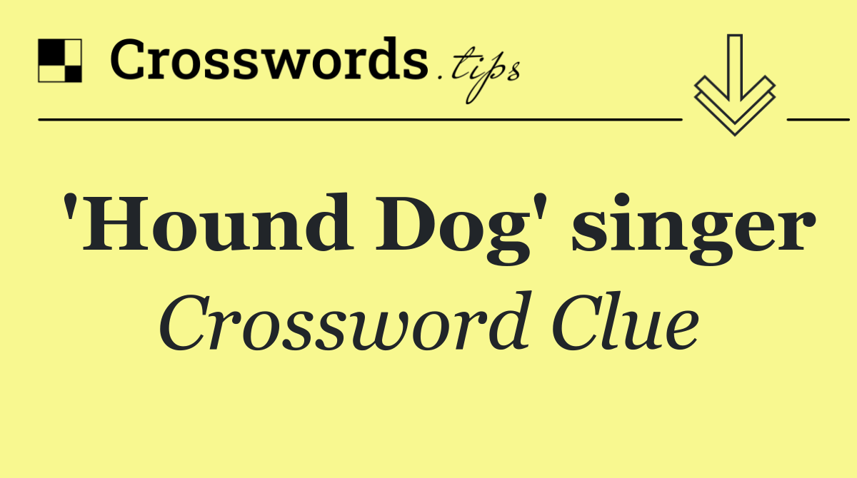 'Hound Dog' singer
