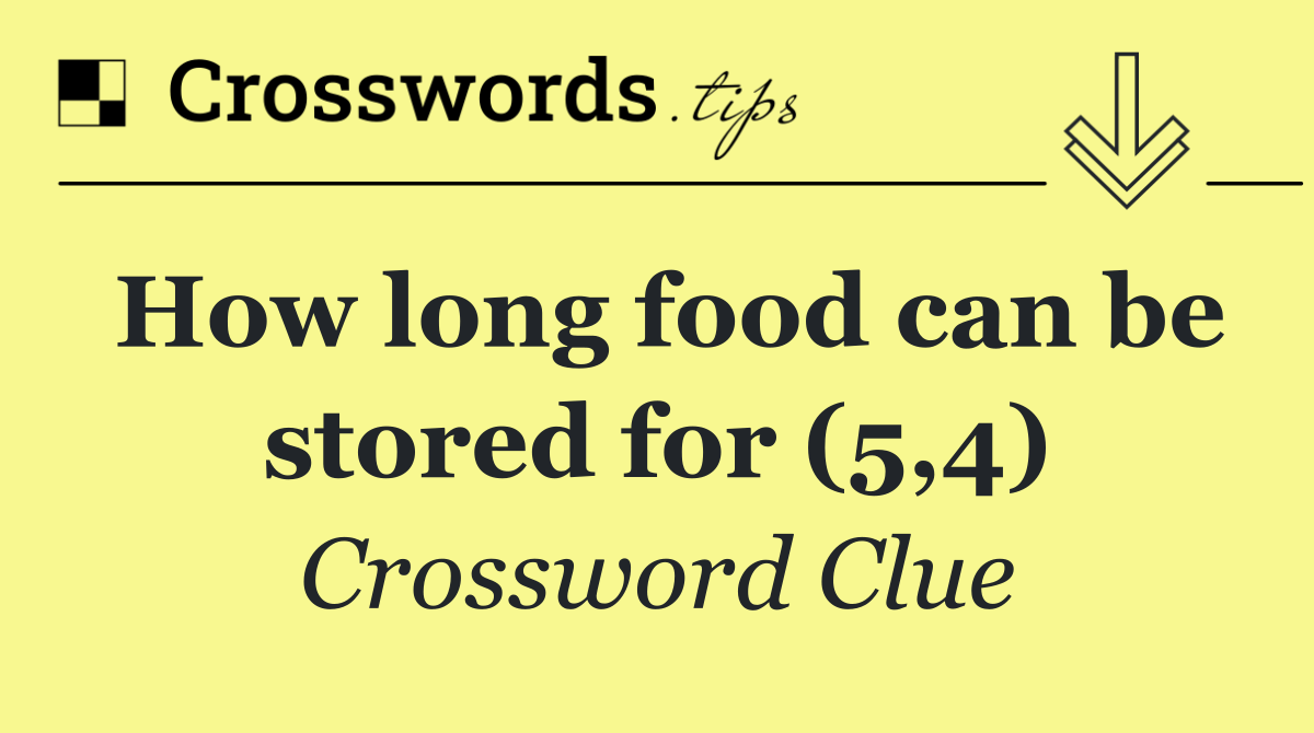 How long food can be stored for (5,4)