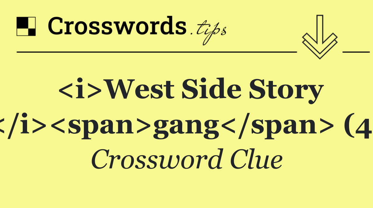 <i>West Side Story </i><span>gang</span> (4)