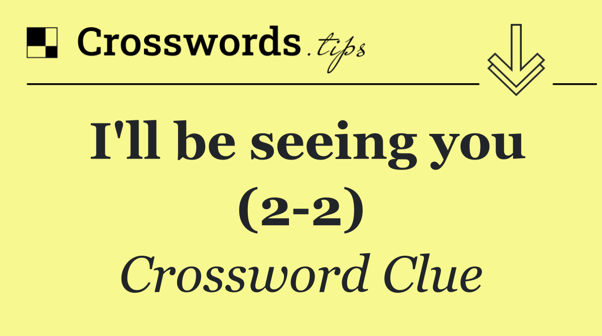 I'll be seeing you (2 2)