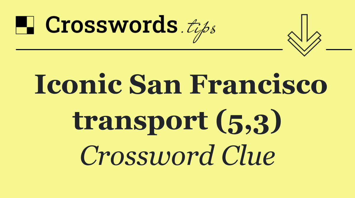 Iconic San Francisco transport (5,3)