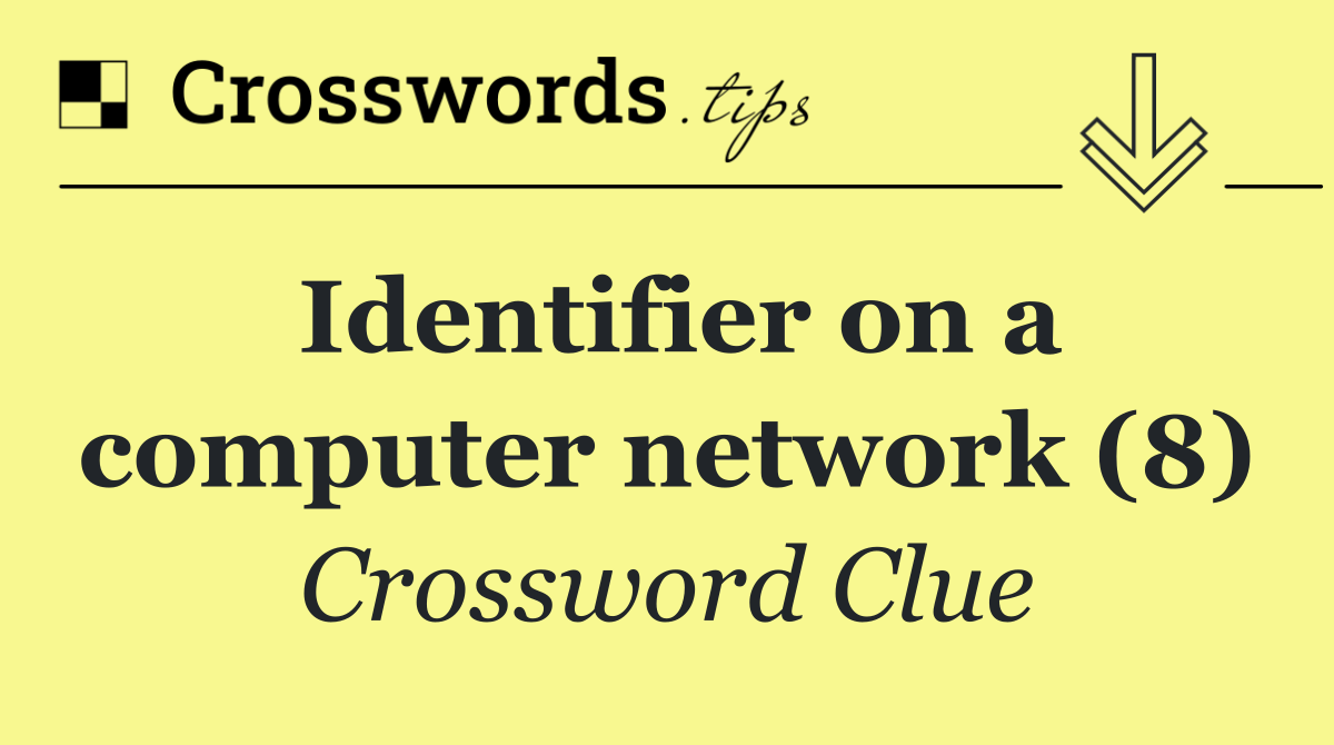 Identifier on a computer network (8)