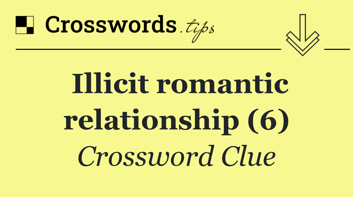 Illicit romantic relationship (6)