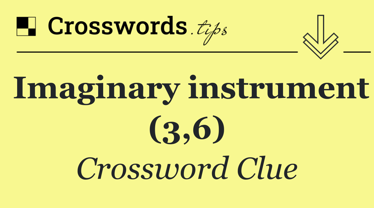 Imaginary instrument (3,6)