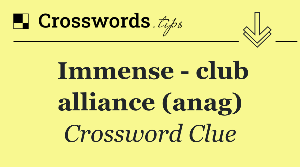 Immense   club alliance (anag)