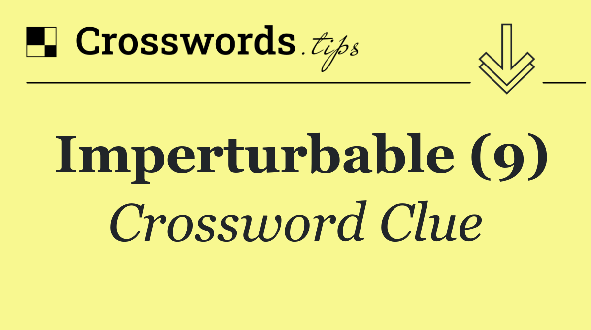 Imperturbable (9)