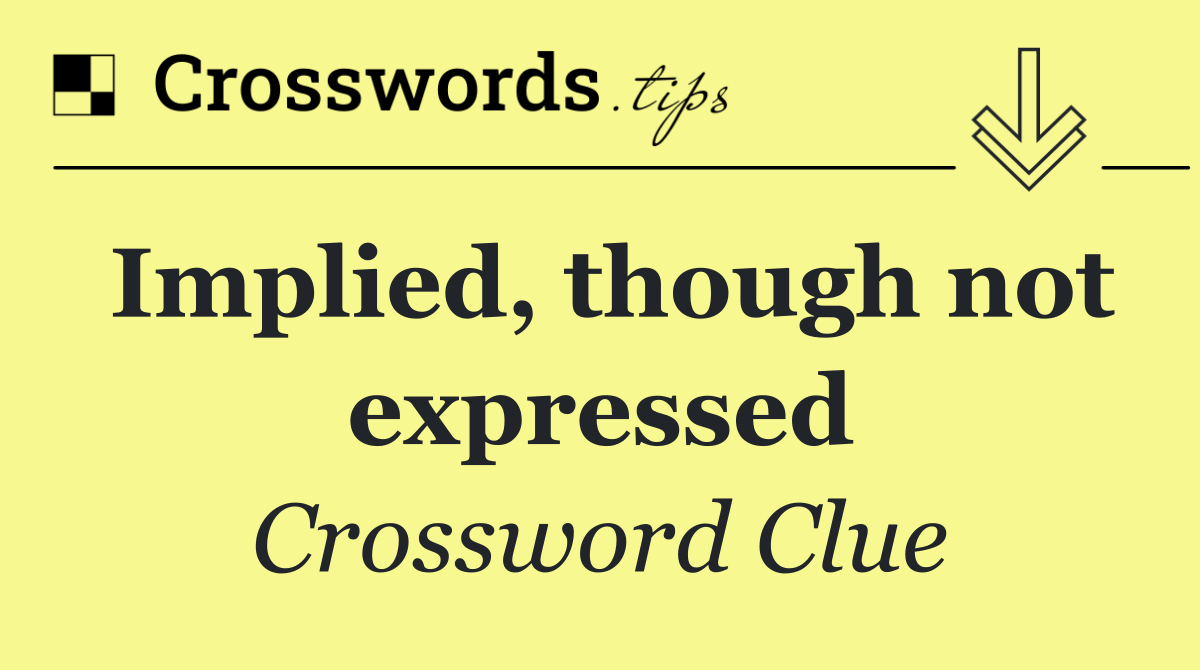 Implied, though not expressed