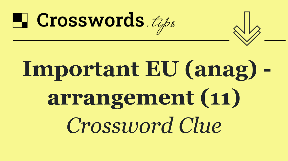 Important EU (anag)   arrangement (11)