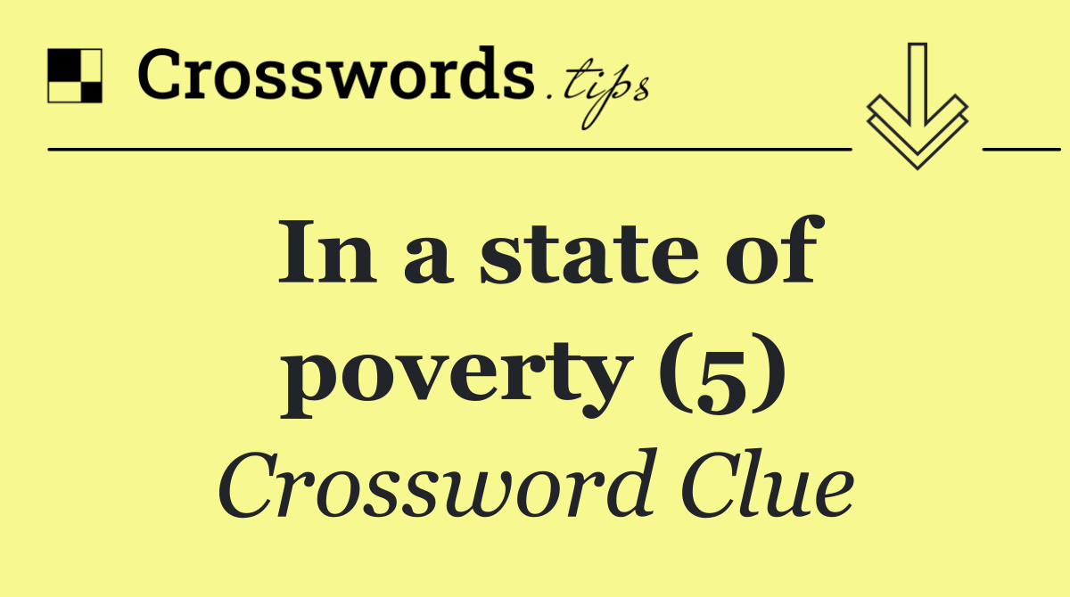 In a state of poverty (5)