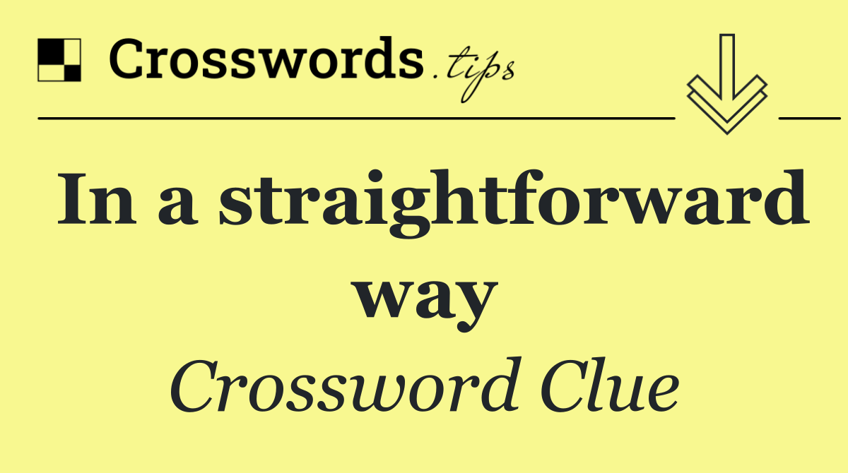 In a straightforward way