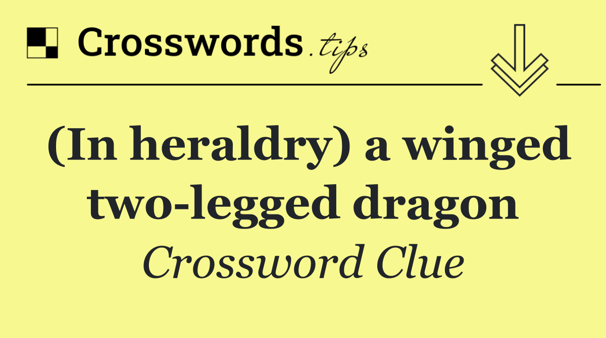 (In heraldry) a winged two legged dragon