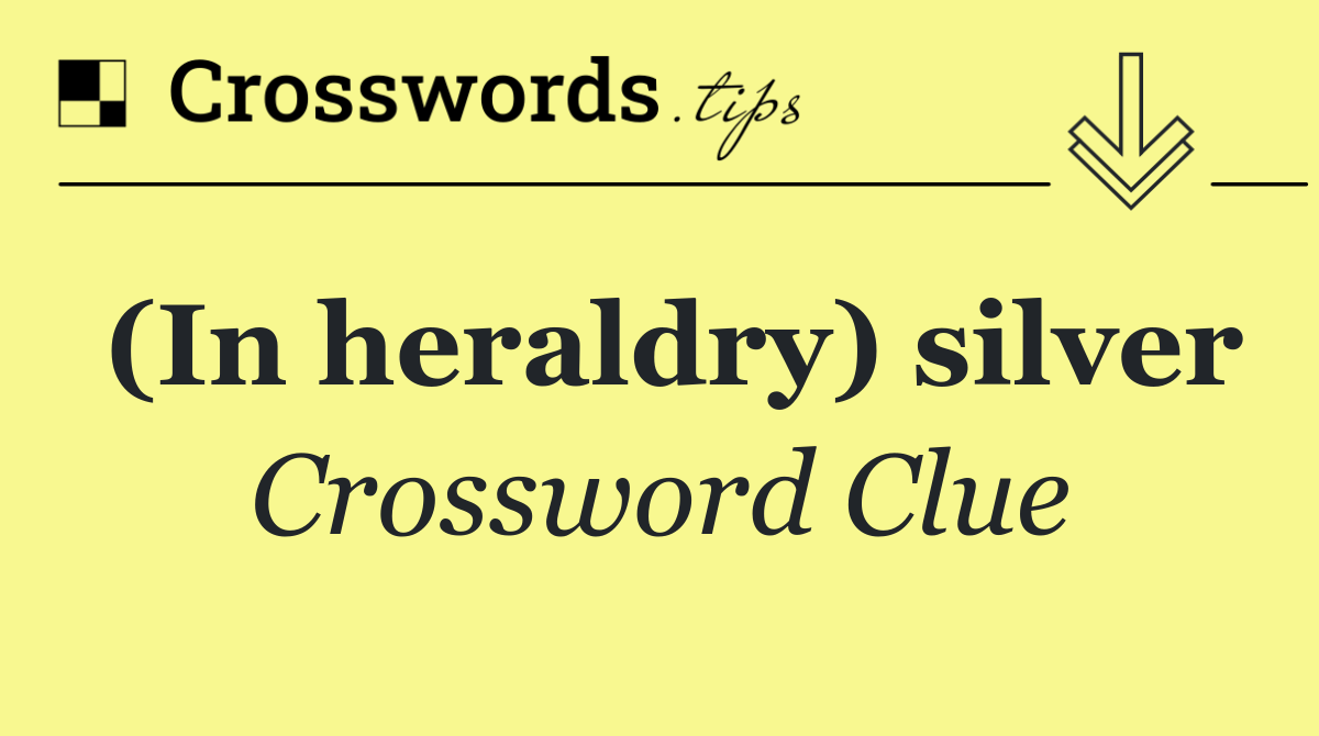 (In heraldry) silver