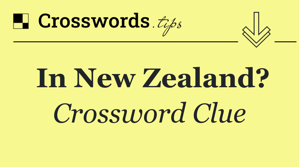 In New Zealand?