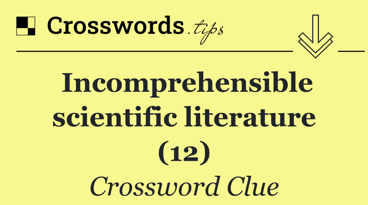 Incomprehensible scientific literature (12)