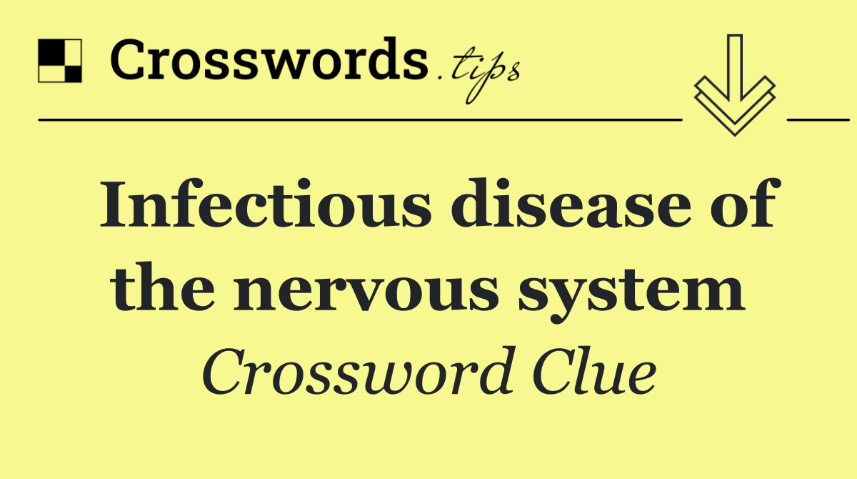 Infectious disease of the nervous system