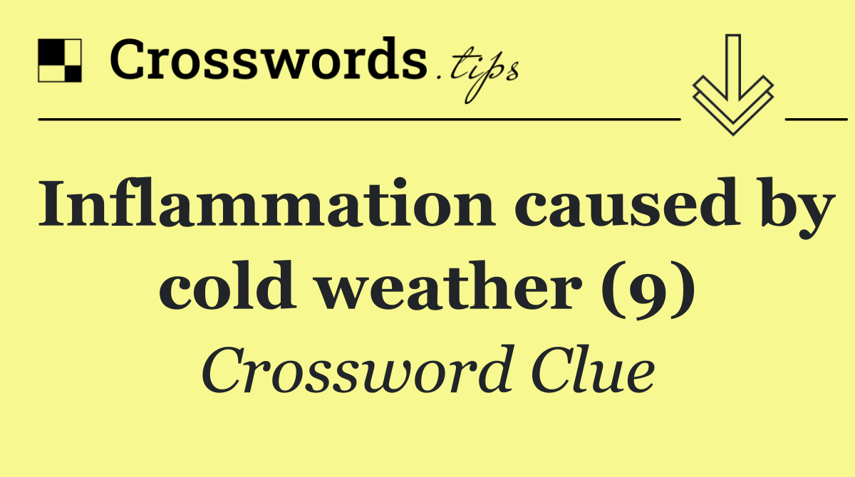 Inflammation caused by cold weather (9)