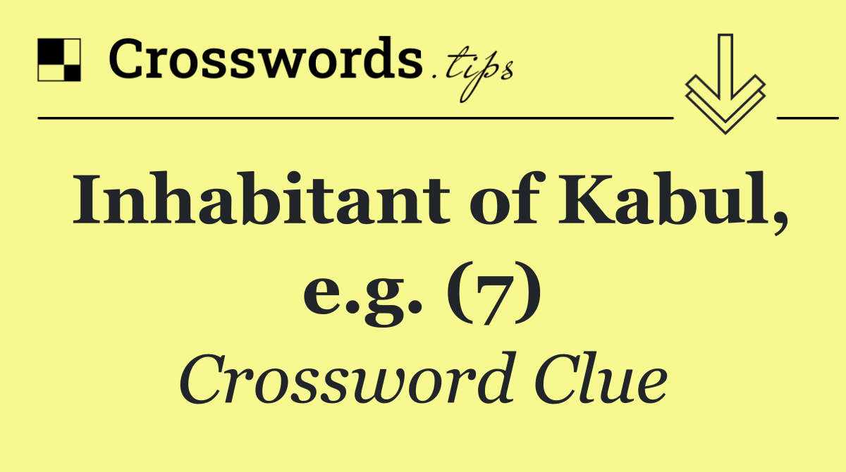 Inhabitant of Kabul, e.g. (7)