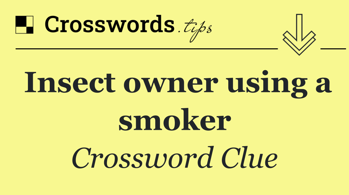 Insect owner using a smoker