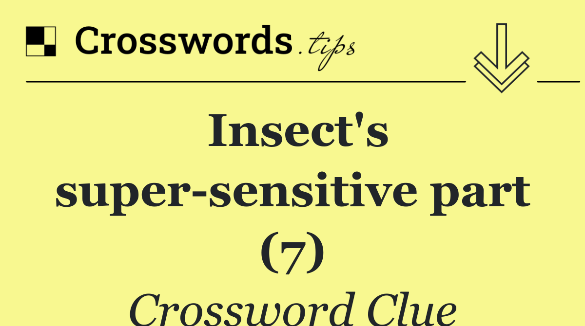 Insect's super sensitive part (7)