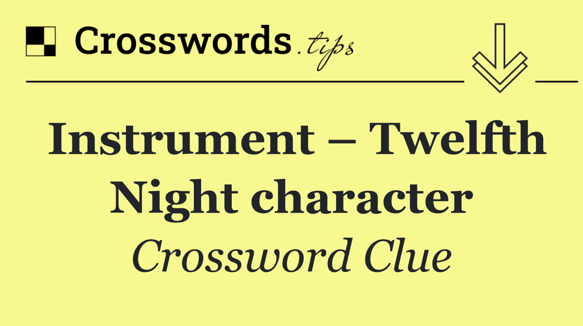 Instrument – Twelfth Night character