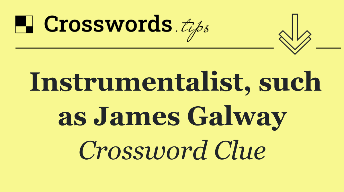 Instrumentalist, such as James Galway