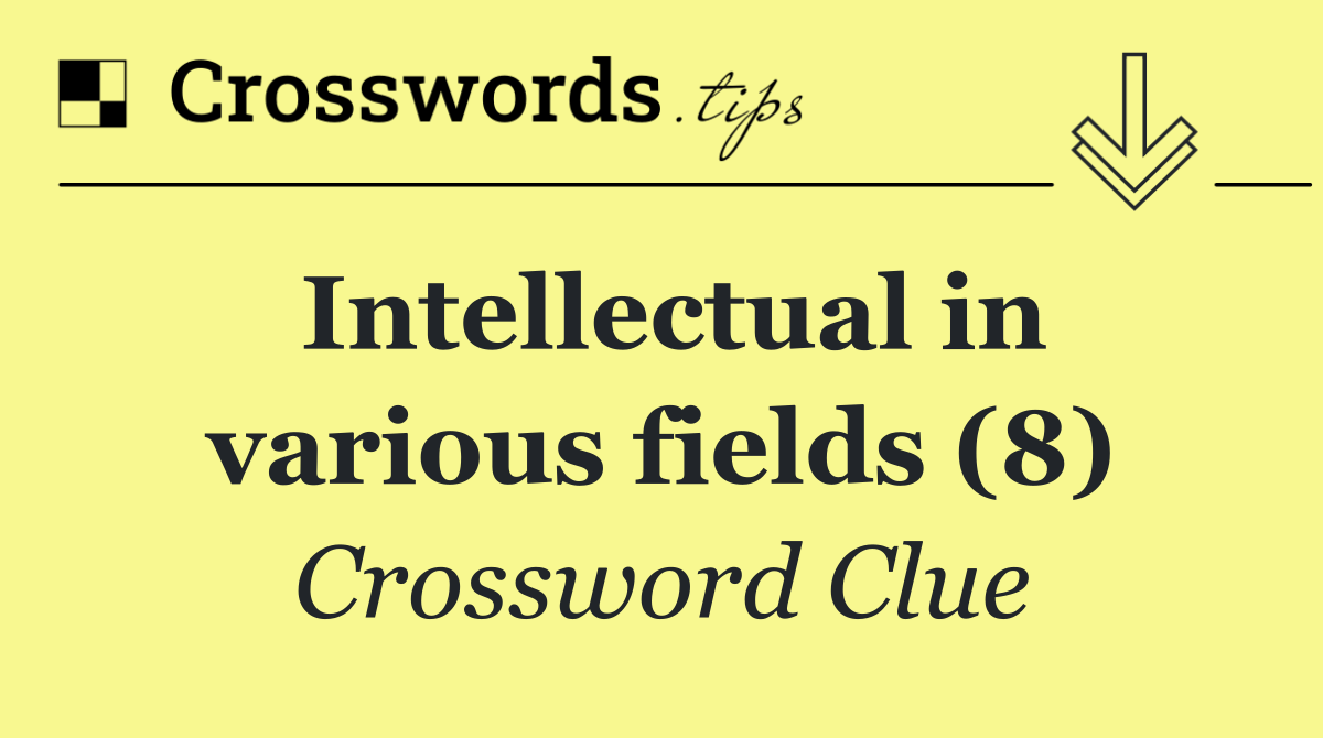 Intellectual in various fields (8)