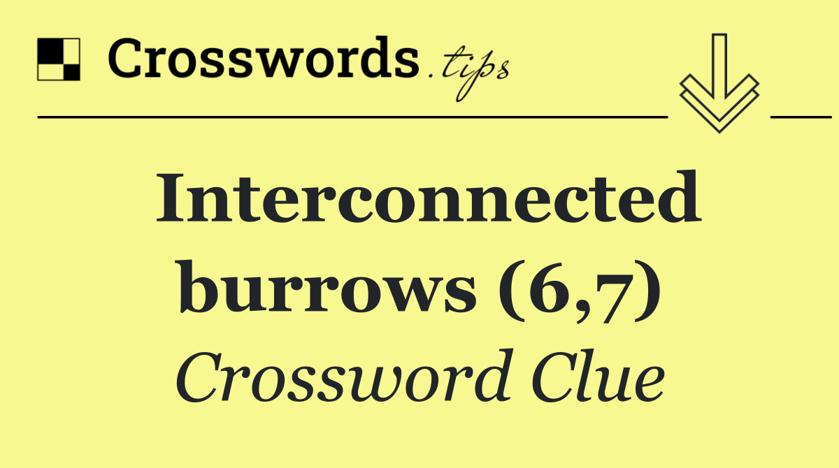 Interconnected burrows (6,7)