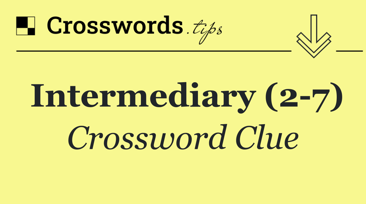 Intermediary (2 7)