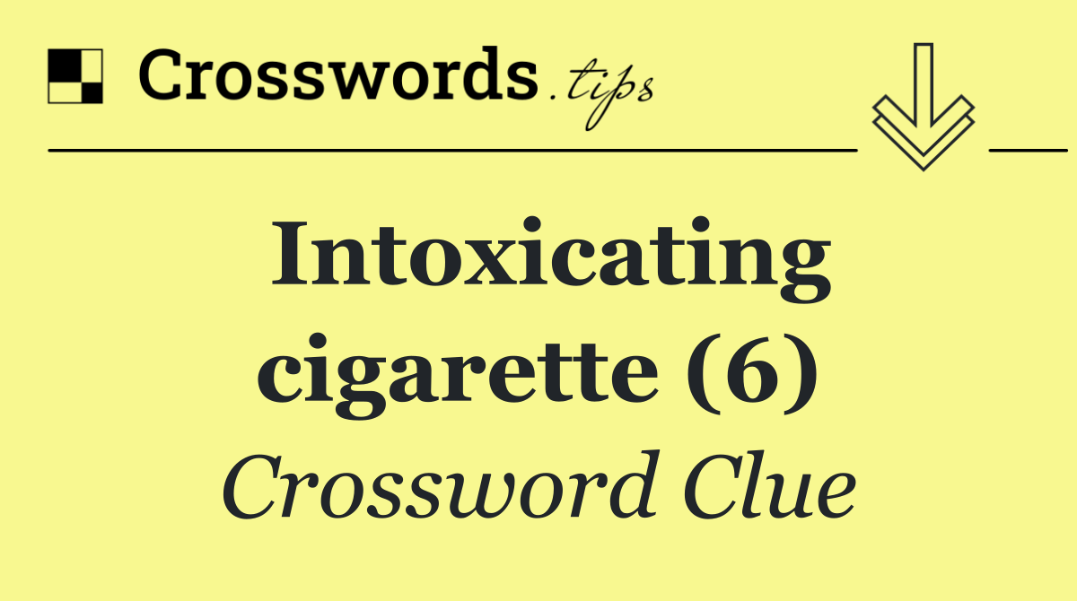 Intoxicating cigarette (6)