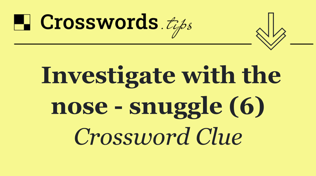 Investigate with the nose   snuggle (6)