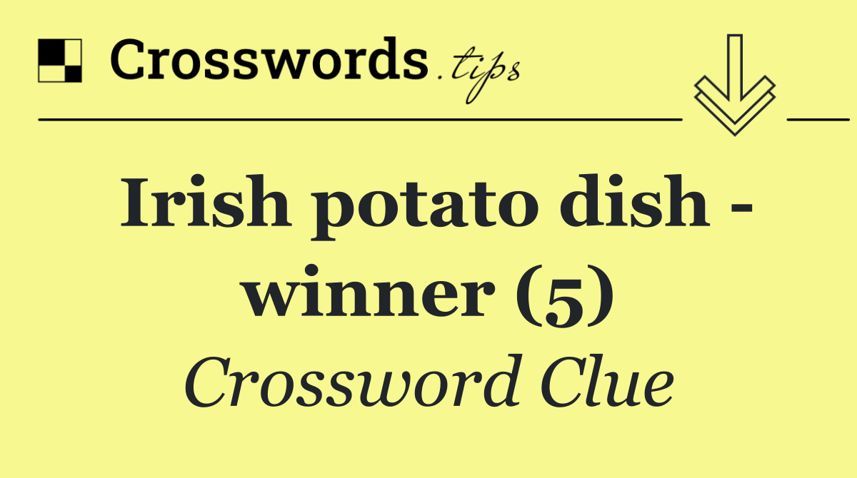 Irish potato dish   winner (5)