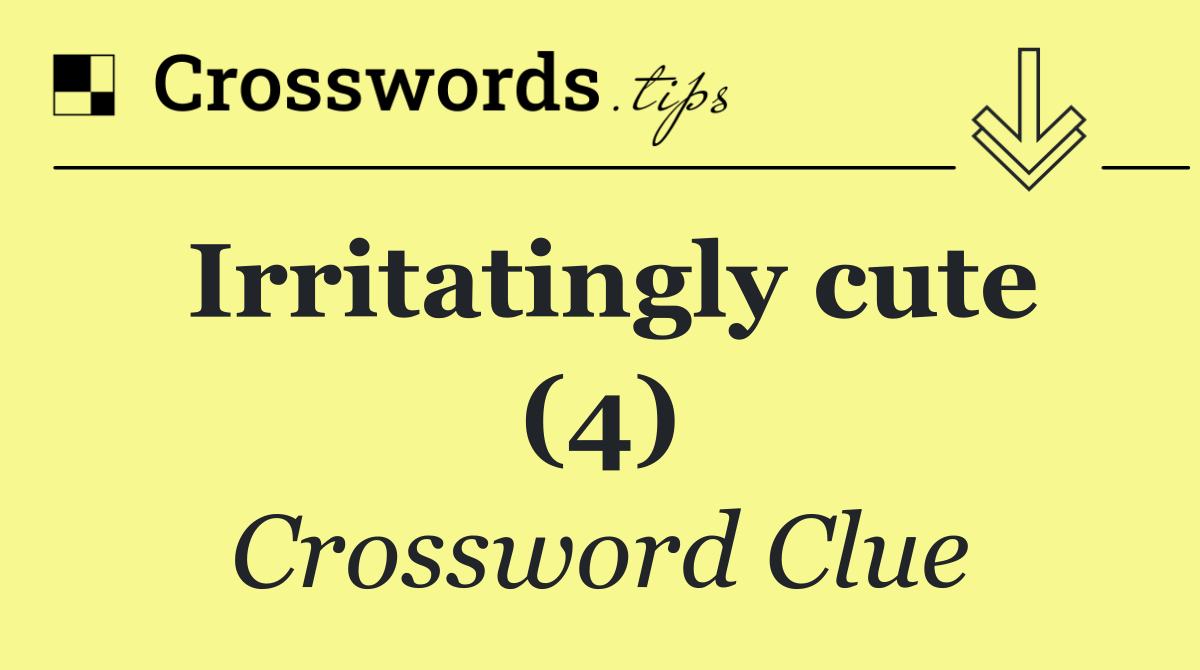 Irritatingly cute (4)