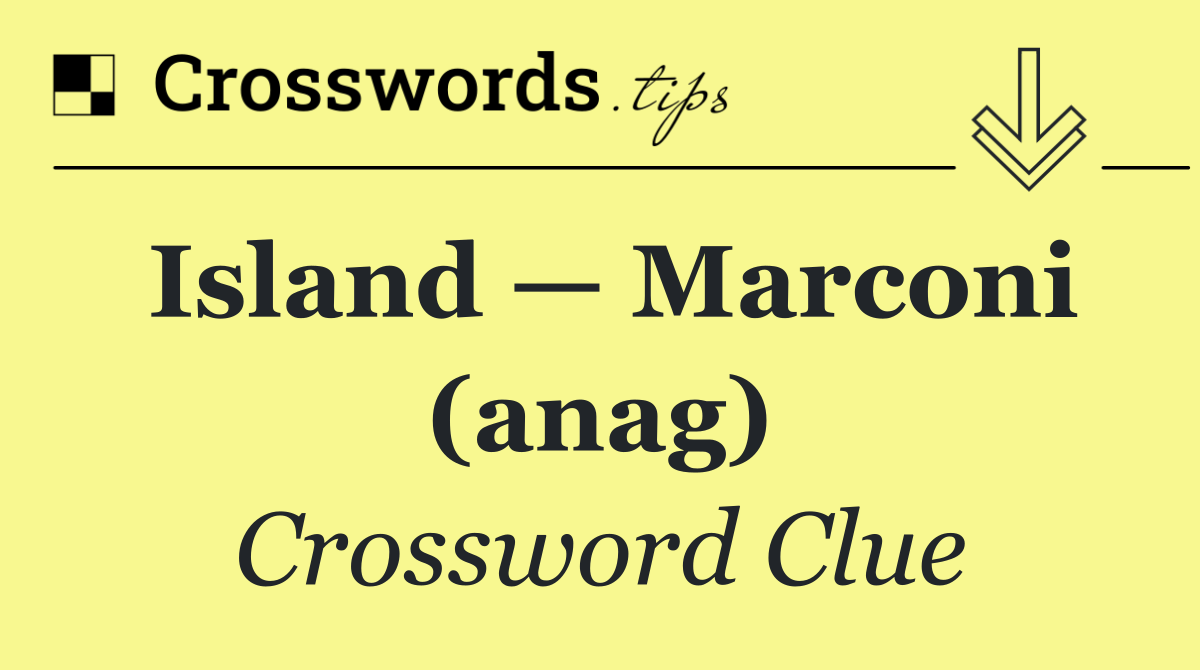 Island — Marconi (anag)