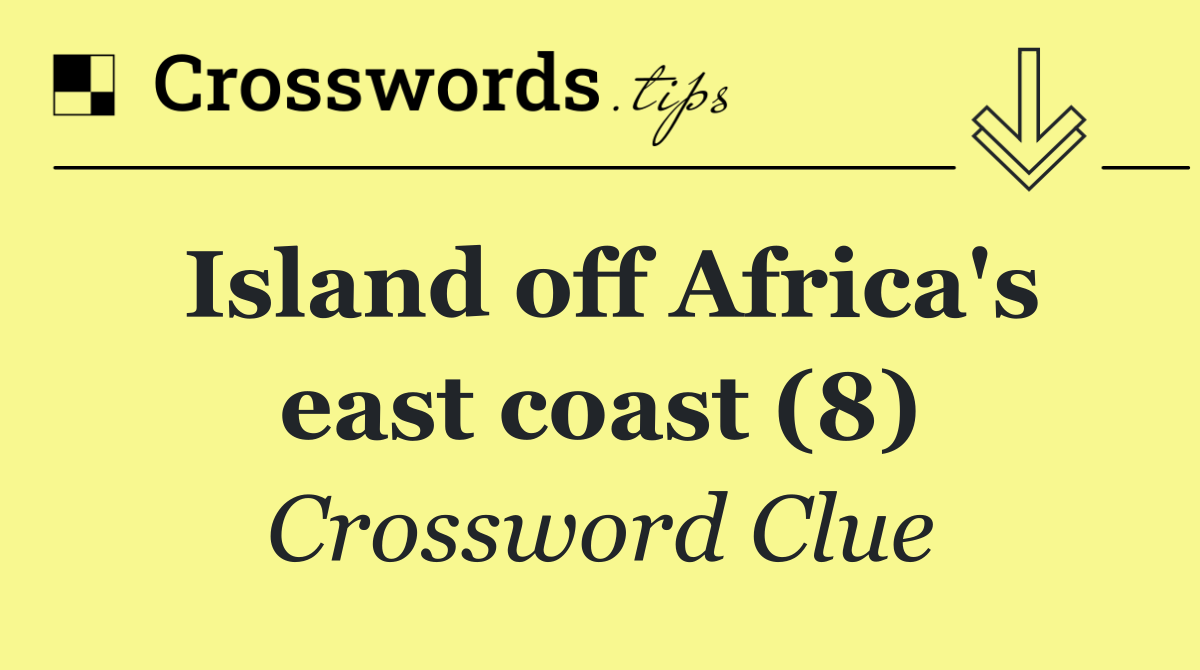 Island off Africa's east coast (8)