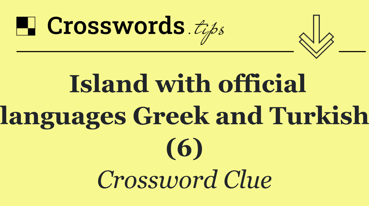 Island with official languages Greek and Turkish (6)