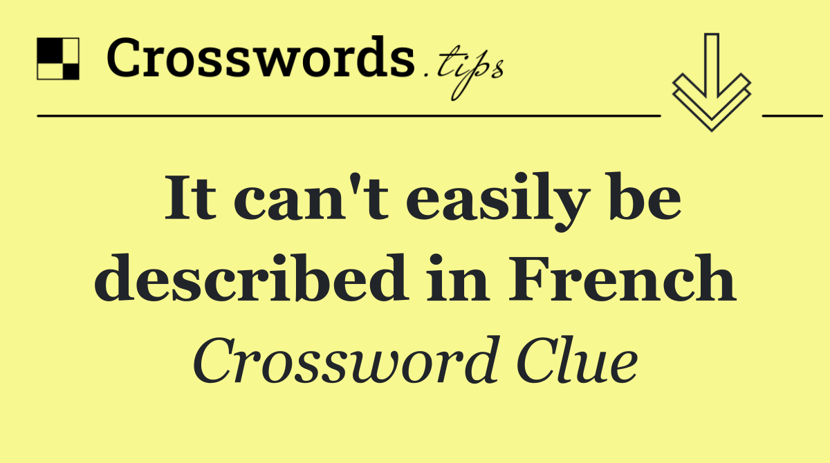 It can't easily be described in French