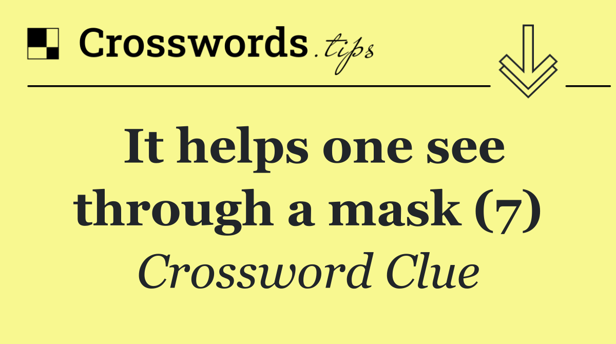 It helps one see through a mask (7)