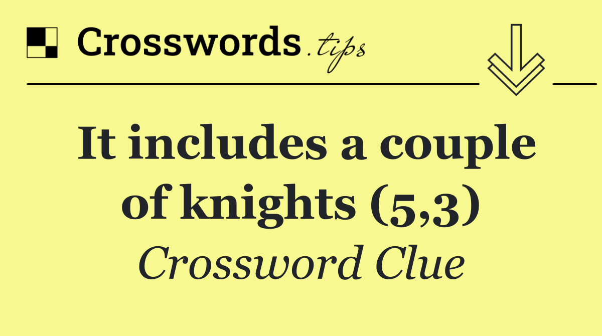 It includes a couple of knights (5,3)