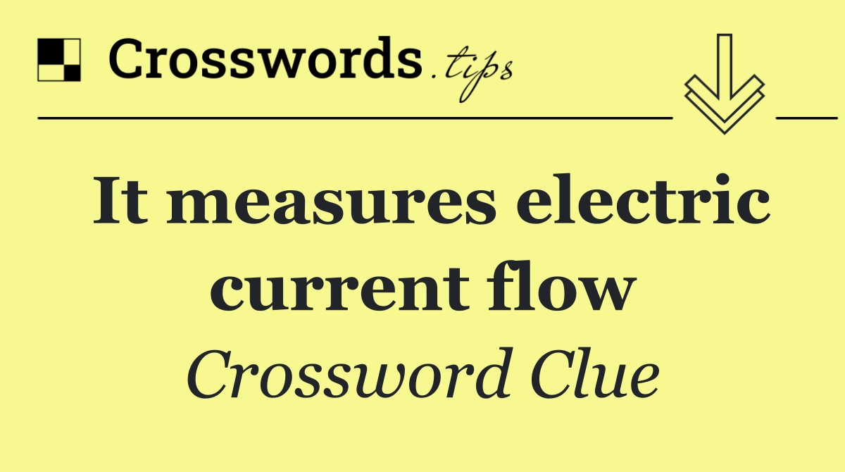It measures electric current flow