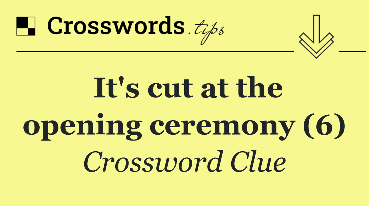 It's cut at the opening ceremony (6)