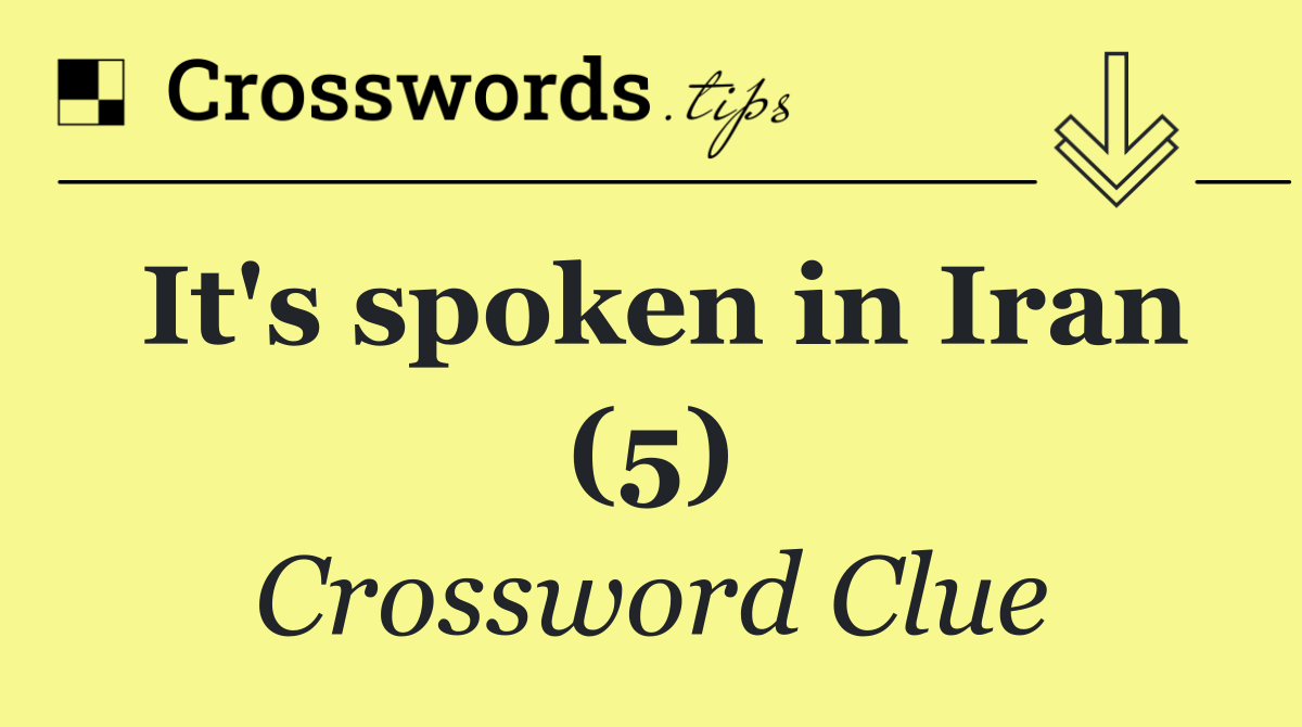 It's spoken in Iran (5)