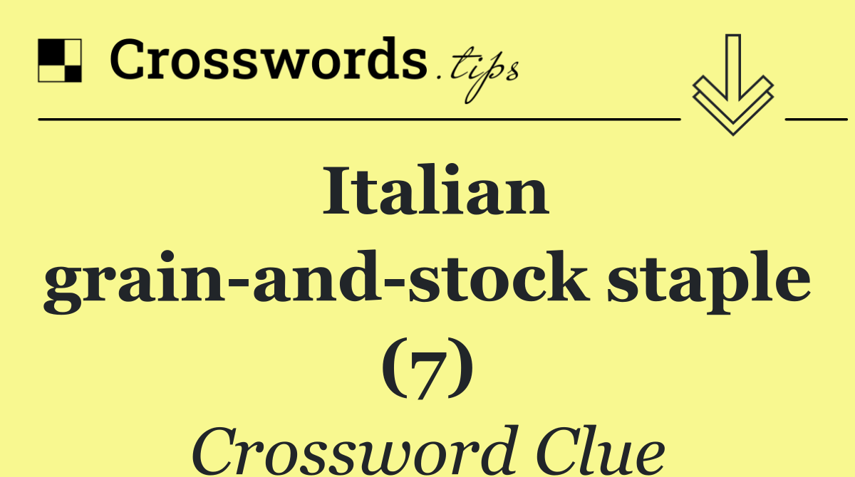 Italian grain and stock staple (7)