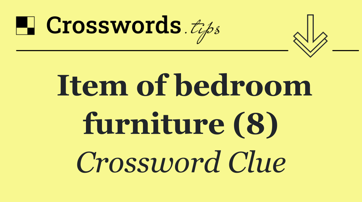 Item of bedroom furniture (8)