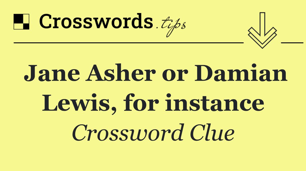 Jane Asher or Damian Lewis, for instance