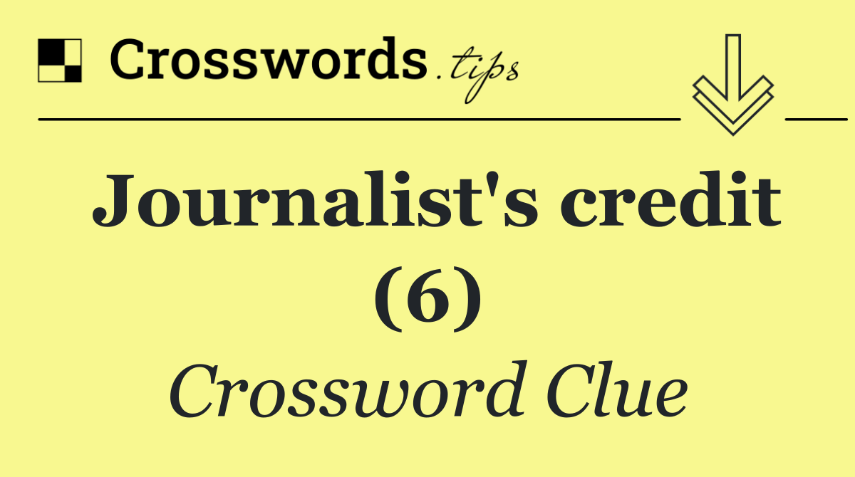 Journalist's credit (6)