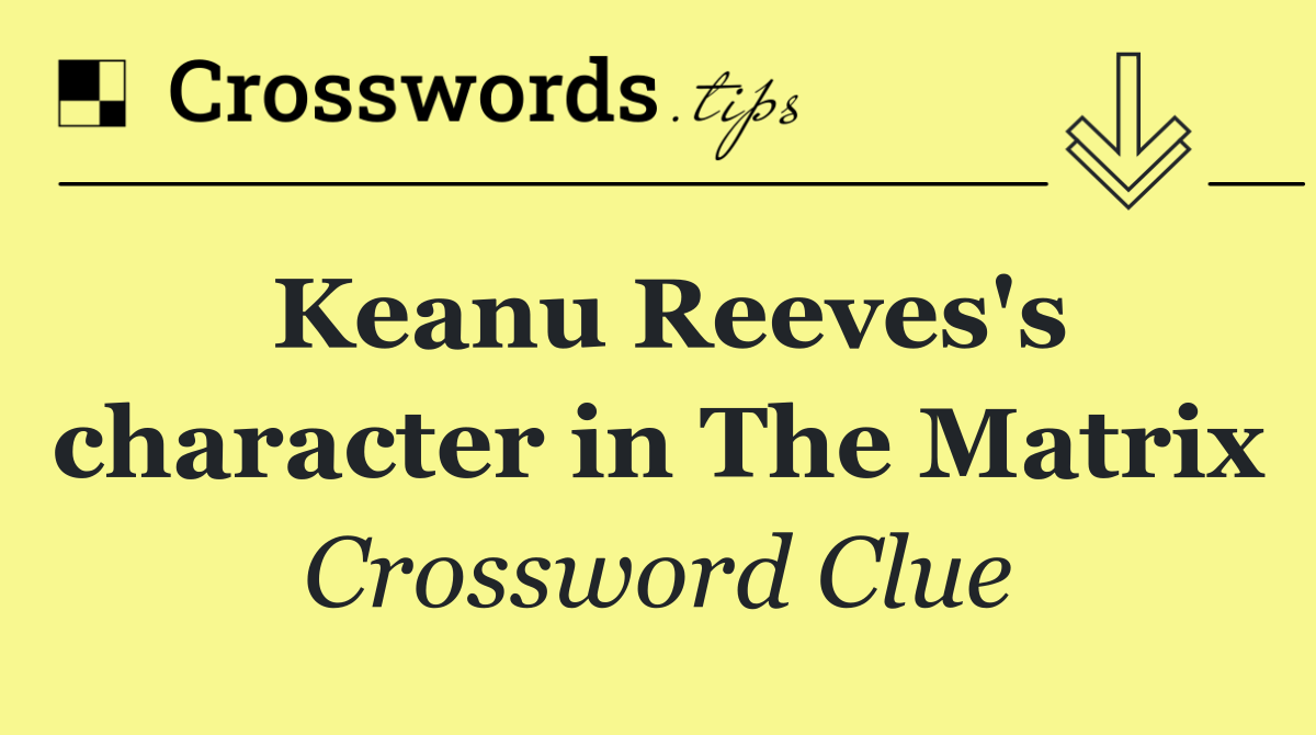 Keanu Reeves's character in The Matrix