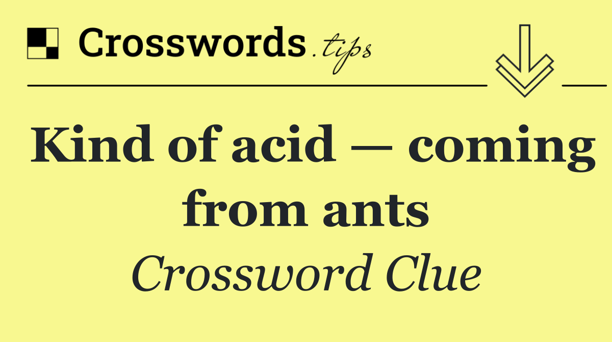 Kind of acid — coming from ants