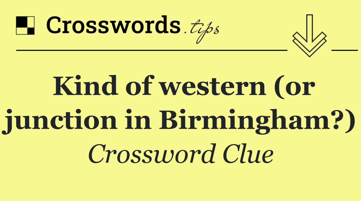 Kind of western (or junction in Birmingham?)