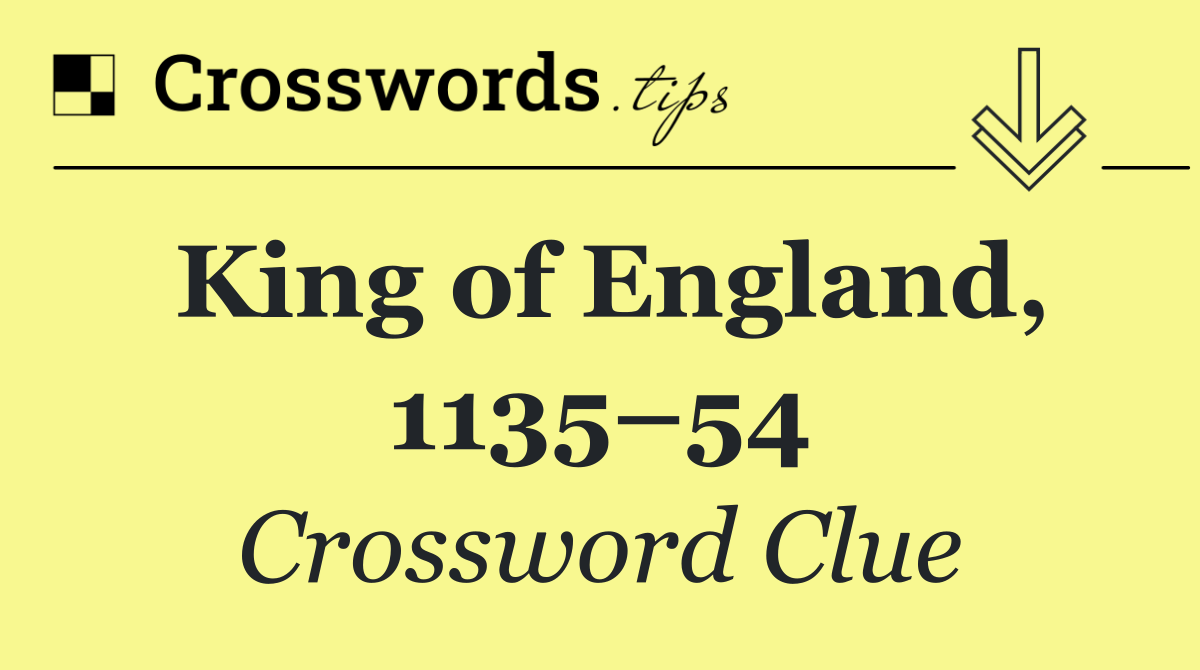 King of England, 1135–54