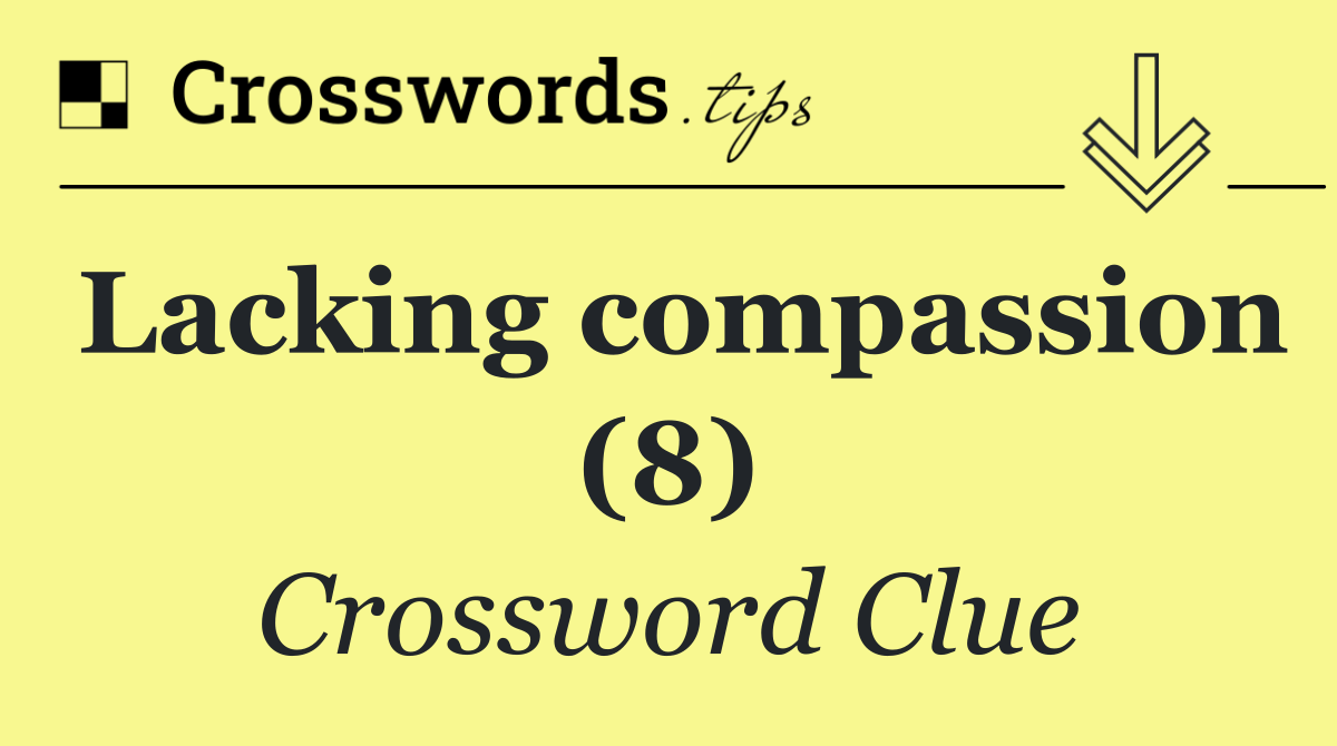 Lacking compassion (8)